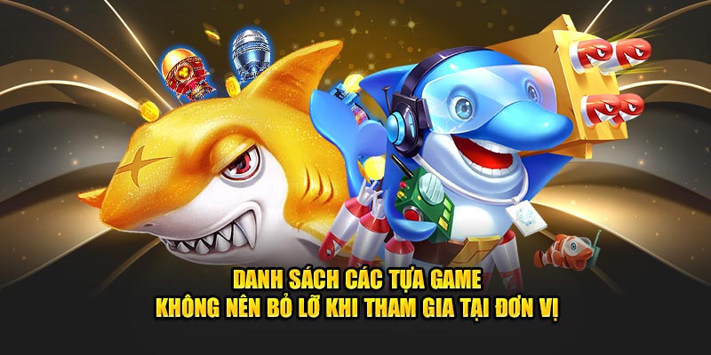 Danh sách các tựa game không nên bỏ lỡ khi tham gia tại JiLi